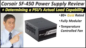 Corsair SF-450 PSU Review, plus an Overview of PC Power Supply Power Rating Safety Issues