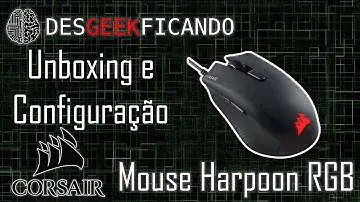 Mouse Corsair Harpoon RGB - Unboxing e Configuração